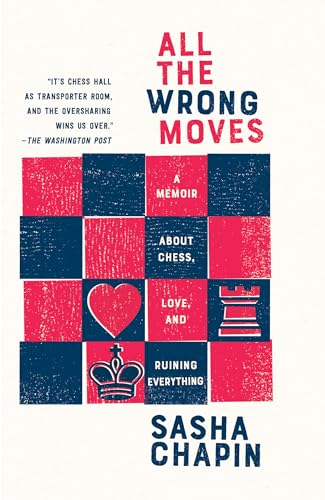 All the Wrong Moves: A Memoir About Chess, Love, and Ruining Everything von Anchor