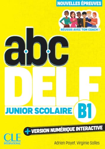 ABC DELF Junior Scolaire. Nouvelles épreuves. B1. Avec version numérique interactive. Per le Scuole superiori. Con e-book ABC DELF Junior Scolaire. Nouvelles épreuves. B1. Avec version numérique interactive. Per le Scuole superiori. Con e-book von CLE International