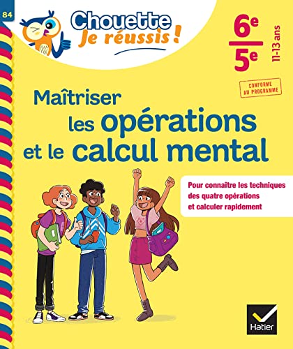 Maîtriser les opérations et le calcul mental 6e, 5e - Chouette, Je réussis !: cahier de soutien en maths (collège) von HATIER