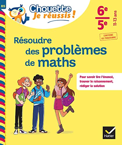 Résoudre des problèmes de maths 6e, 5e - Chouette, Je réussis !: cahier de soutien en maths (collège)