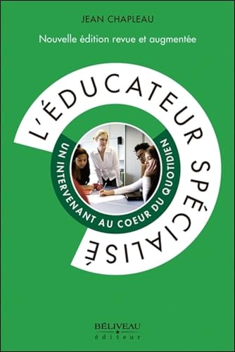 L'éducateur spécialisé - Un intervenant au coeur du quotidien L'éducateur spécialisé - Un intervenant au coeur du quotidien von BELIVEAU