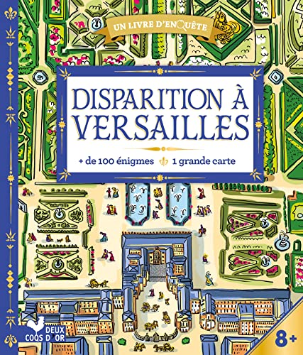 Disparition à Versailles - livre avec carte: Avec plus de 100 énigmes et 1 grande carte