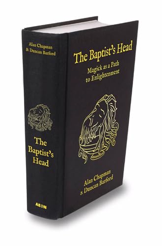 The Baptist's Head Compendium: Magick as a Path to Enlightenment