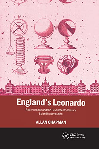 England's Leonardo: Robert Hooke and the Seventeenth-Century Scientific Revolution von CRC Press