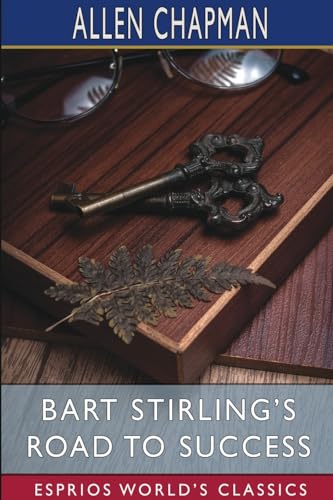Bart Stirling's Road to Success (Esprios Classics): Or, the Young Express Agent von Blurb
