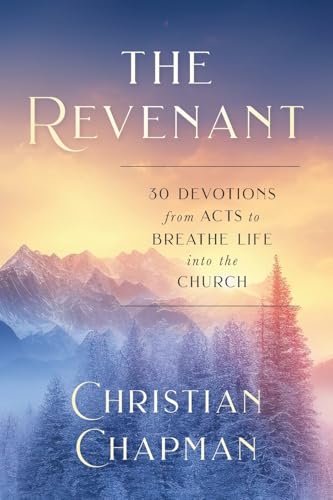 The Revenant: 30 Devotions from Acts to Breathe Life Into the Church von Illumify Media