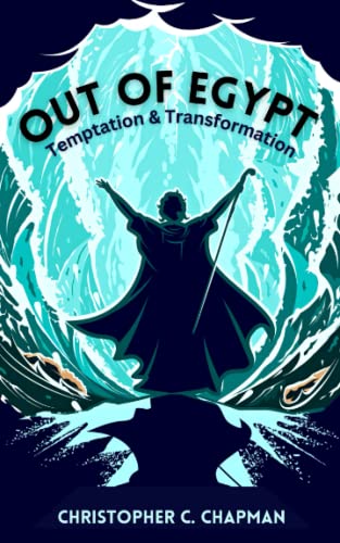Out of Egypt: Understanding Temptation & Transformation von Independently published