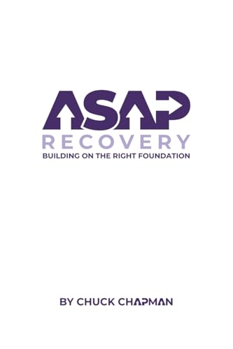ASAP Recovery: Building on the Right Foundation von Christian Faith Publishing, Inc