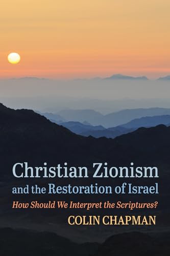 Christian Zionism and the Restoration of Israel: How Should We Interpret the Scriptures? von Cascade Books
