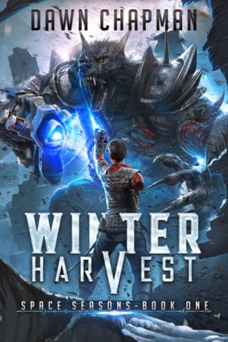 Winter Harvest: A LitRPG Sci-Fi Adventure (Space Seasons Book 1)