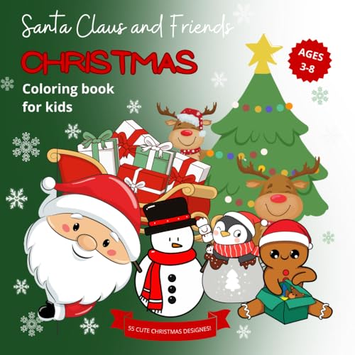 Santa Claus and Friends Christmas Coloring Book for kids ages 3-8: Easy and Cute Christmas Designs With Santa, Snowmen, Christmas-Tree,Ornaments and ... Relaxation and Magic of Winter Season von Independently published