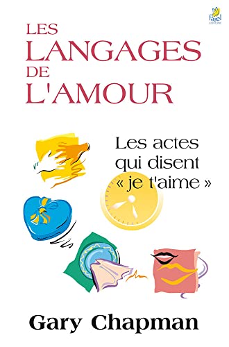 Les langages de l'amour: Les actes qui disent je t’aime