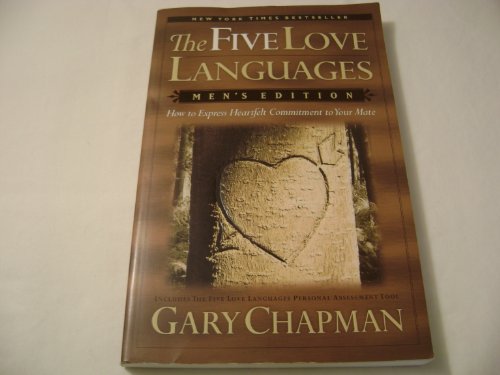 The Five Love Languages: Men's Edition : How to Express Heartfelt Commitment to Your Mate