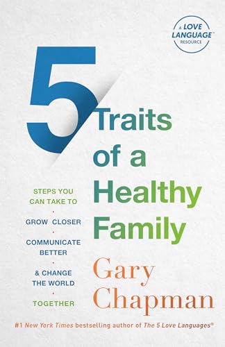 5 Traits of a Healthy Family: Steps You Can Take to Grow Closer, Communicate Better, and Change the World Together von Moody Publishers