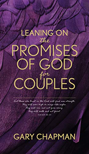 Leaning on the Promises of God for Couples: God's Promises for You and Your Spouse Leaning on the Promises of God for Couples: God's Promises for You and Your Spouse