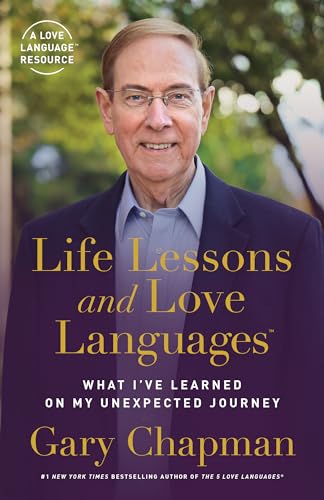 Life Lessons and Love Languages: What I've Learned on My Unexpected Journey Life Lessons and Love Languages: What I've Learned on My Unexpected Journey