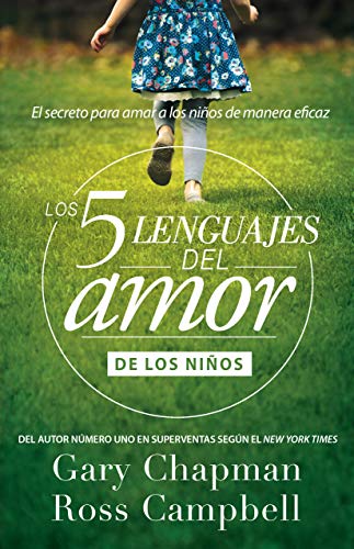 Los 5 lenguajes del amor de los ninos / The Five Languages Of Love For Children: El Secreto Para Amar a Los Ninos De Manera Eficaz Los 5 lenguajes del amor de los ninos / The Five Languages Of Love For Children: El Secreto Para Amar a Los Ninos De Manera Eficaz
