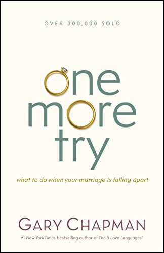 One More Try: What to do when your marriage is falling apart