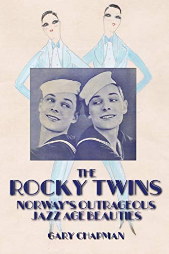 The Rocky Twins: Norway's Outrageous Jazz Age Beauties The Rocky Twins: Norway's Outrageous Jazz Age Beauties von Edditt Publishing