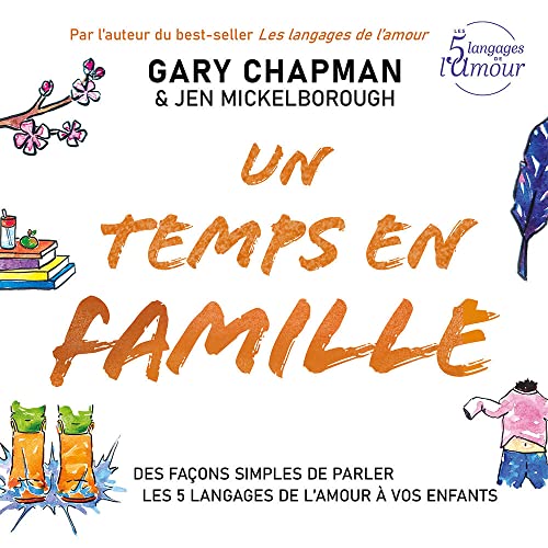 Un temps en famille : Des façons simples de parler les 5 langages de l’amour à vos enfants von Farel