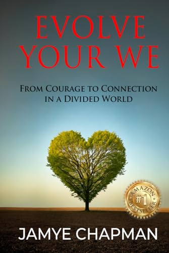 Evolve Your We: From Courage to Connection in a Divided World Evolve Your We: From Courage to Connection in a Divided World von Authors On Mission