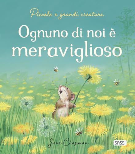 Ognuno di noi è meraviglioso. Piccole e grandi creature. Ediz. a colori (Sassi junior) von Sassi