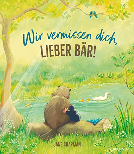 Wir vermissen dich, lieber Bär!: Eine Tiergeschichte über Trost und Zusammenhalt bei Trauer und Verlust. Behutsam mit Kindern über den Tod sprechen. Anrührend illustriertes Kinderbuch ab 3. von Brunnen