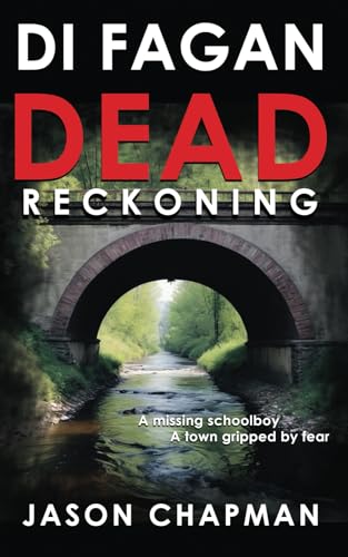 Dead Reckoning: A missing boy, a town gripped by fear. (DI Marc Fagan Welsh crime thriller series, Band 6) von Offworld Publications
