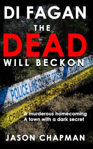 The Dead Will Beckon: A murderous homecoming. A town with a dark secret (DI Marc Fagan Welsh crime thriller series, Band 1) von Offworld Publications