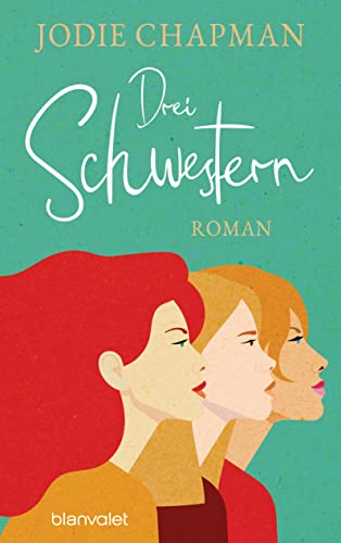 Drei Schwestern: Roman von Blanvalet