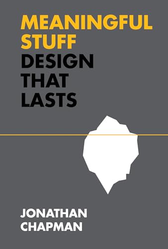 Meaningful Stuff: Design That Lasts (Design Thinking, Design Theory) von MIT Press