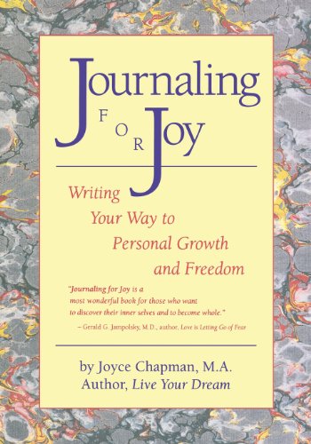 Journaling For Joy: Writing Your Way to Personal Growth and Freedom Journaling For Joy: Writing Your Way to Personal Growth and Freedom