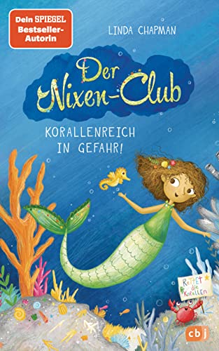 Der Nixen-Club – Korallenreich in Gefahr!: Start der neuen magischen Meerjungfrauen-Reihe (Die Nixen-Club-Reihe, Band 1)