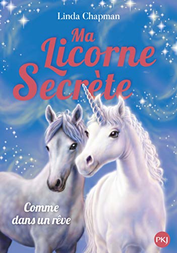 Ma licorne secrète - tome 2 Comme dans un rêve (02)