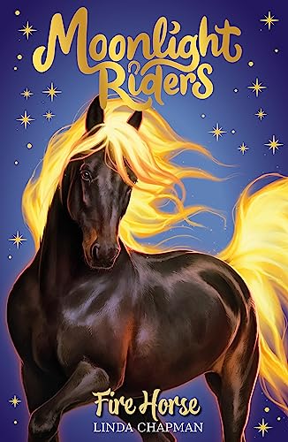 Fire Horse: Book 1 (Moonlight Riders)