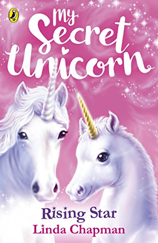 My Secret Unicorn: Rising Star (My Secret Unicorn, 12)