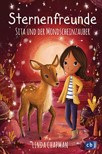 Sternenfreunde - Sita und der Mondscheinzauber: Magisch-realistische Reihe für Mädchen ab 8 von der »Sternenschweif« - Bestsellerautorin (Die Sternenfreunde-Reihe, Band 7) von cbj