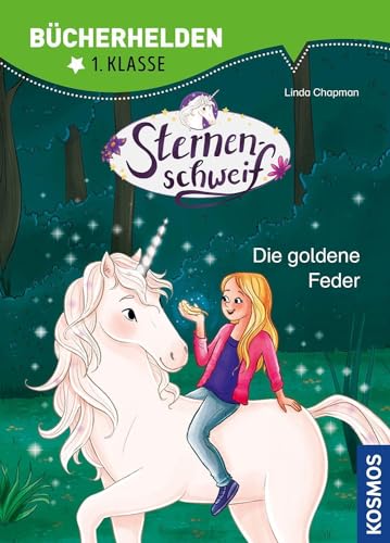 Sternenschweif, Bücherhelden 1. Klasse, Die goldene Feder: Erstleser Kinder ab 6 Jahre Sternenschweif, Bücherhelden 1. Klasse, Die goldene Feder: Erstleser Kinder ab 6 Jahre