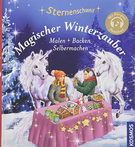Sternenschweif, Magischer Winterzauber: Malen Backen Selbermachen Sternenschweif, Magischer Winterzauber: Malen Backen Selbermachen
