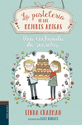 Una Cucharada de Secretos (La pastelería de las mejores amigas, Band 2) von Edelvives