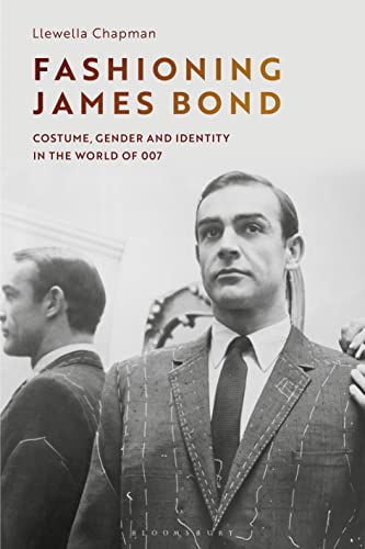 Fashioning James Bond: Costume, Gender and Identity in the World of 007 von Bloomsbury Academic