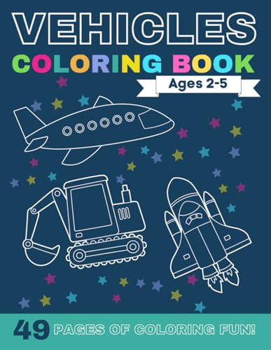 Vehicles Coloring Book for Little Learners: Fun and Easy Coloring Pages for Kids Aged 2-5 - Cars, Trucks, Trains, Planes & More! von Independently published