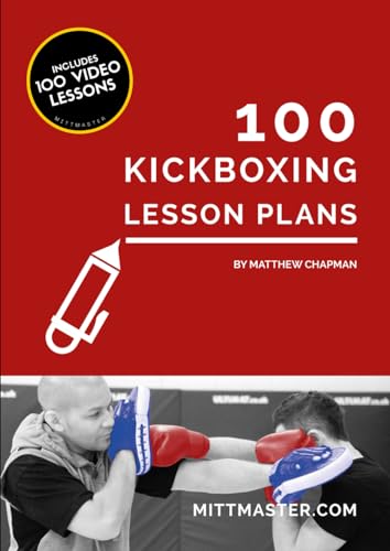 100 Kickboxing Lesson Plans (Mittmaster Lesson Plans)