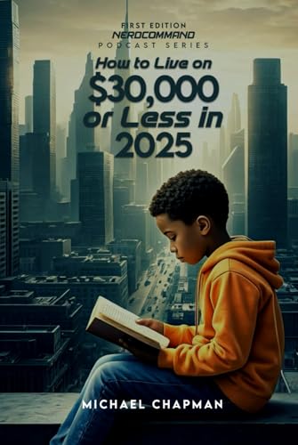 How to Live on $30,000 or Less in 2025: The Secret to Living Well on Less: What the Experts Won't Tell You! von Independently published
