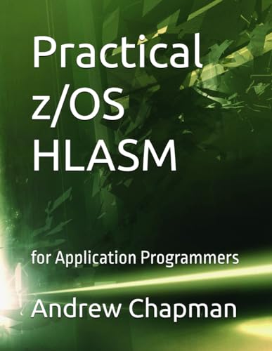 Practical z/OS HLASM: for Application Programmers