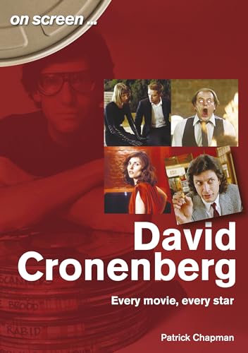 David Cronenberg: Every Movie, Every Star (On Screen) von Sonicbond Publishing