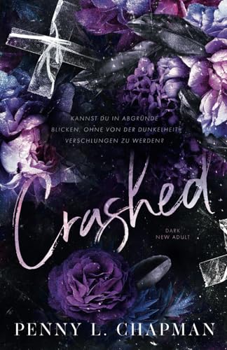 Crashed: Dark New Adult (Unfolding, Band 3) von Independently published