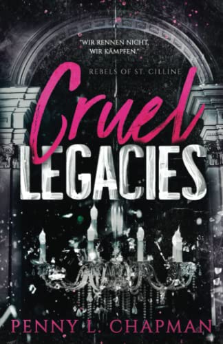 Cruel Legacies (Rebels of St. Cilline, Band 3) von Independently published