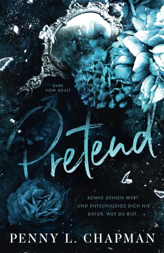 Pretend: Dark New Adult (Unfolding, Band 1)