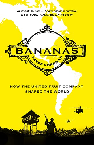 Bananas: How The United Fruit Company Shaped The World von Canongate Books